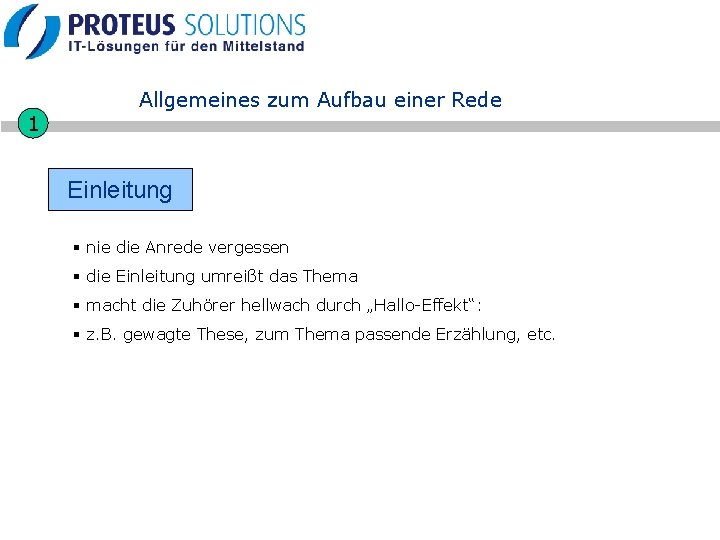 1 Allgemeines zum Aufbau einer Rede ØEinleitung § nie die Anrede vergessen § die