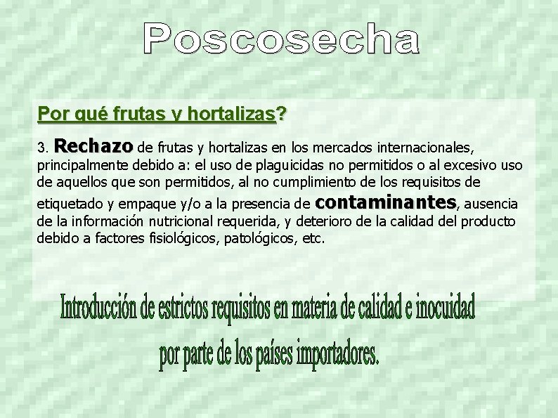 Por qué frutas y hortalizas? 3. Rechazo de frutas y hortalizas en los mercados