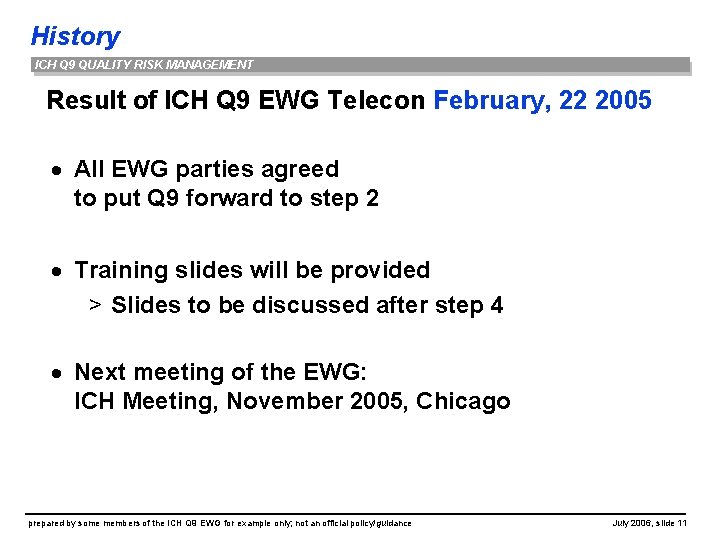 History ICH Q 9 QUALITY RISK MANAGEMENT Result of ICH Q 9 EWG Telecon