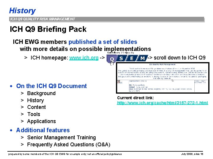 History ICH Q 9 QUALITY RISK MANAGEMENT ICH Q 9 Briefing Pack ICH EWG