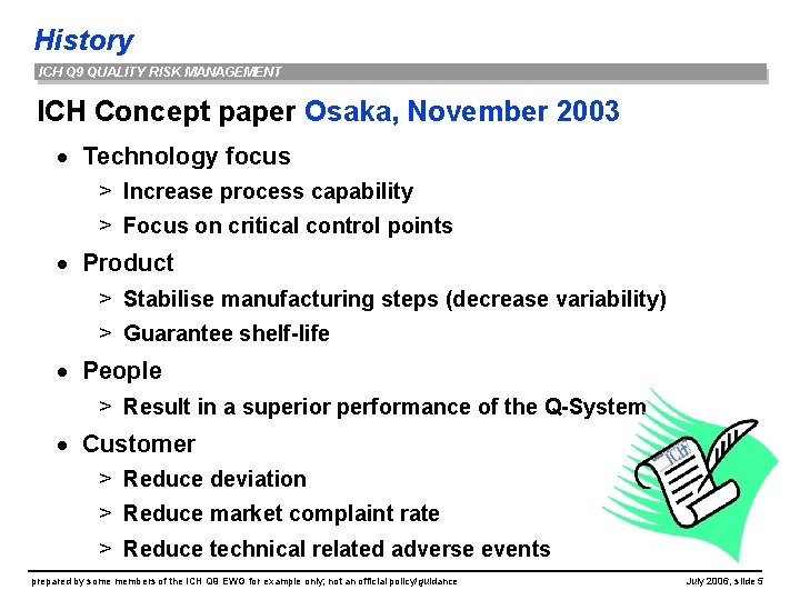 History ICH Q 9 QUALITY RISK MANAGEMENT ICH Concept paper Osaka, November 2003 ·