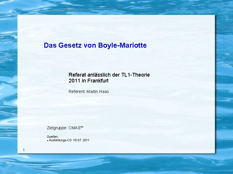 Das Gesetz von Boyle-Mariotte Referat anlässlich der TL 1 -Theorie 2011 in Frankfurt Referent: