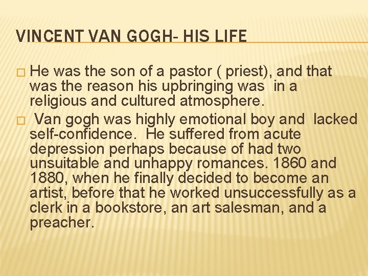 VINCENT VAN GOGH- HIS LIFE � He was the son of a pastor ( VINCENT VAN GOGH- HIS LIFE � He was the son of a pastor (