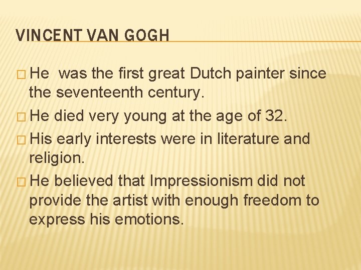 VINCENT VAN GOGH � He was the first great Dutch painter since the seventeenth VINCENT VAN GOGH � He was the first great Dutch painter since the seventeenth