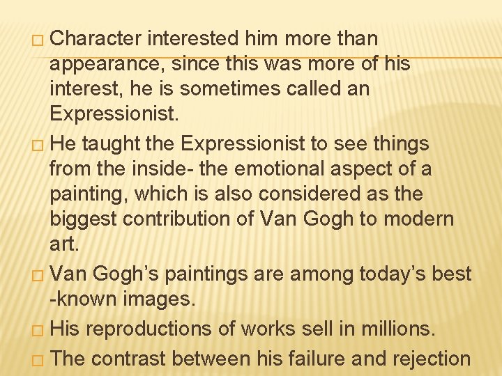 � Character interested him more than appearance, since this was more of his interest, � Character interested him more than appearance, since this was more of his interest,