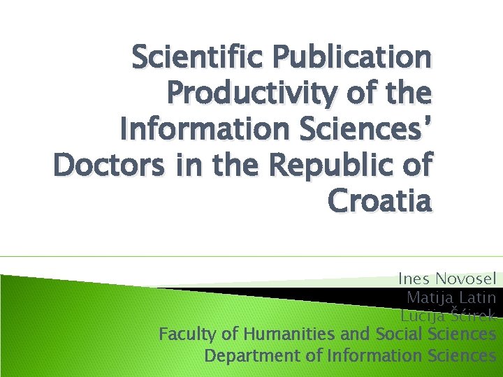 Scientific Publication Productivity of the Information Sciences’ Doctors in the Republic of Croatia Ines