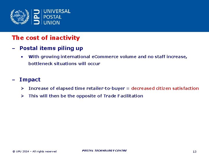 The cost of inactivity – Postal items piling up • With growing international e. The cost of inactivity – Postal items piling up • With growing international e.