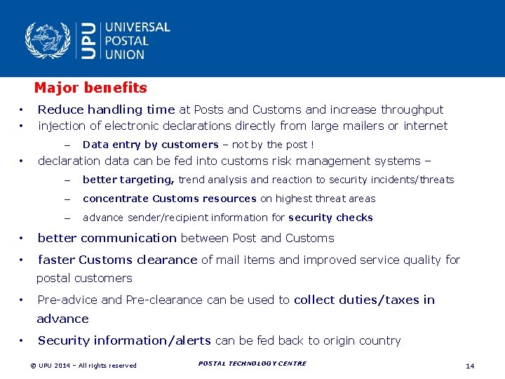 Major benefits • • Reduce handling time at Posts and Customs and increase throughput Major benefits • • Reduce handling time at Posts and Customs and increase throughput