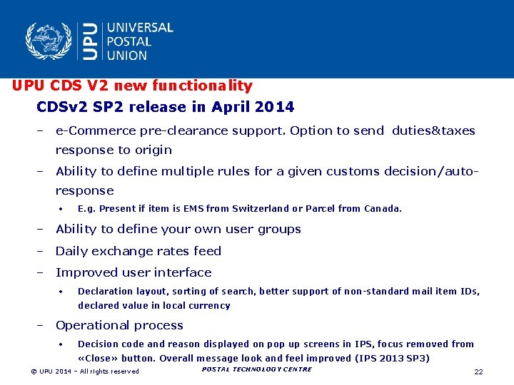 UPU CDS V 2 new functionality CDSv 2 SP 2 release in April 2014 UPU CDS V 2 new functionality CDSv 2 SP 2 release in April 2014
