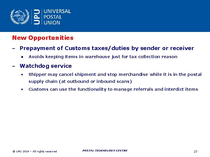 New Opportunities – Prepayment of Customs taxes/duties by sender or receiver ● Avoids keeping New Opportunities – Prepayment of Customs taxes/duties by sender or receiver ● Avoids keeping