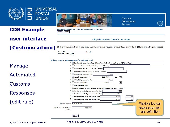 CDS Example user interface (Customs admin) Manage Automated Customs Responses (edit rule) POSTAL TECHNOLOGY CDS Example user interface (Customs admin) Manage Automated Customs Responses (edit rule) POSTAL TECHNOLOGY