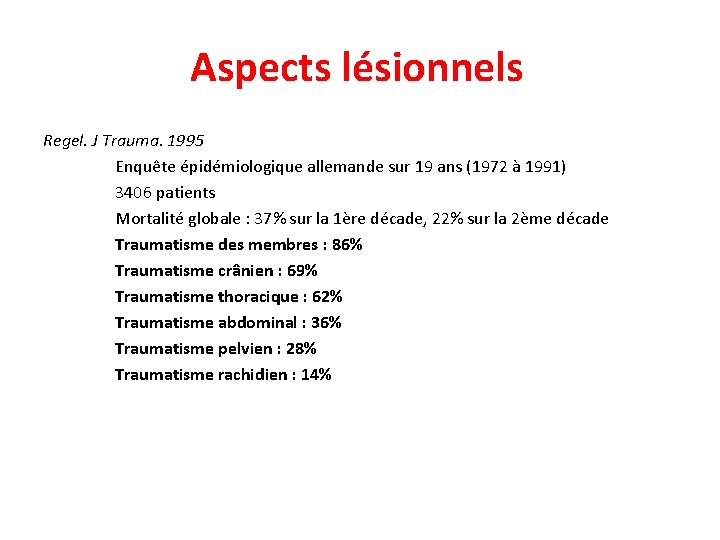 Aspects lésionnels Regel. J Trauma. 1995 Enquête épidémiologique allemande sur 19 ans (1972 à