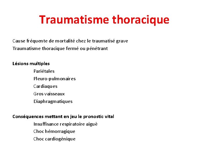 Traumatisme thoracique Cause fréquente de mortalité chez le traumatisé grave Traumatisme thoracique fermé ou