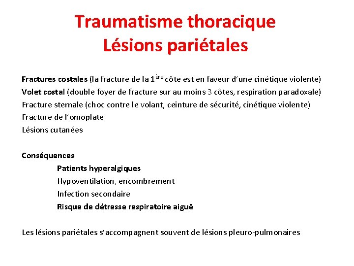 Traumatisme thoracique Lésions pariétales Fractures costales (la fracture de la 1ère côte est en