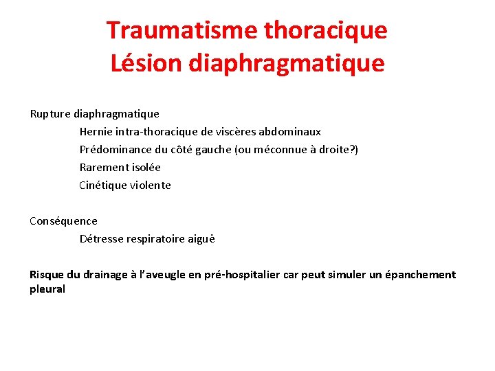 Traumatisme thoracique Lésion diaphragmatique Rupture diaphragmatique Hernie intra-thoracique de viscères abdominaux Prédominance du côté