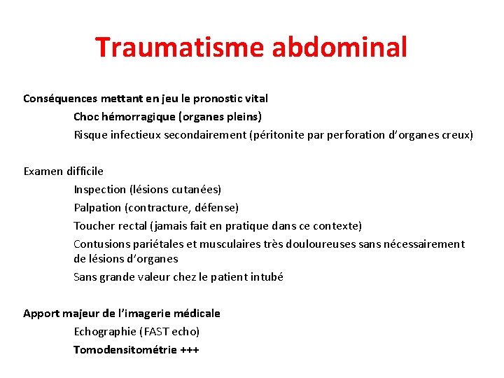 Traumatisme abdominal Conséquences mettant en jeu le pronostic vital Choc hémorragique (organes pleins) Risque