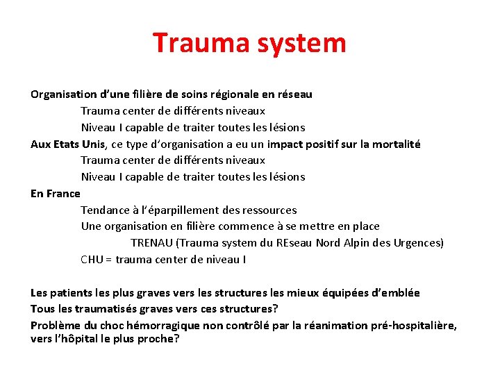 Trauma system Organisation d’une filière de soins régionale en réseau Trauma center de différents