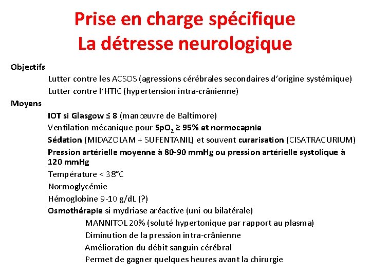 Prise en charge spécifique La détresse neurologique Objectifs Lutter contre les ACSOS (agressions cérébrales