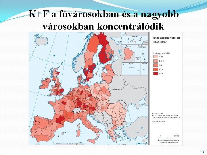 K+F a fővárosokban és a nagyobb városokban koncentrálódik 23 