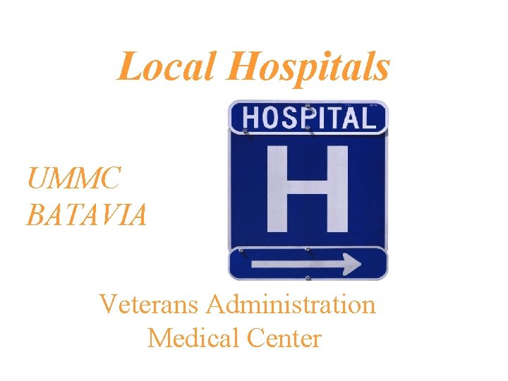 Local Hospitals UMMC BATAVIA Veterans Administration Medical Center 