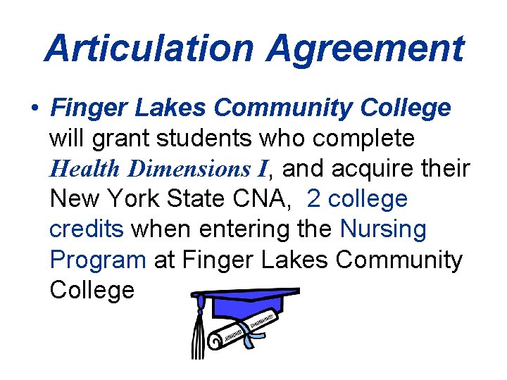 Articulation Agreement • Finger Lakes Community College will grant students who complete Health Dimensions