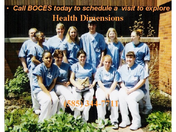  • Call BOCES today to schedule a visit to explore Health Dimensions (585)