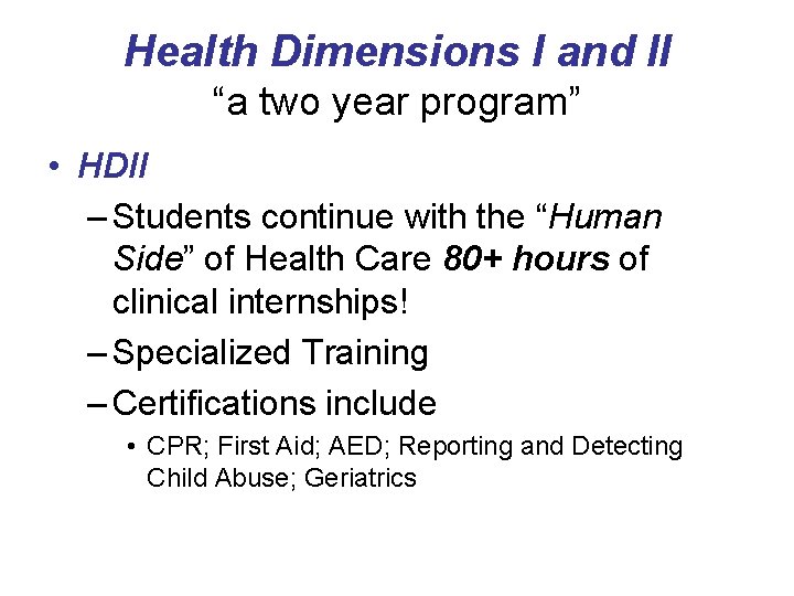 Health Dimensions I and II “a two year program” • HDII – Students continue