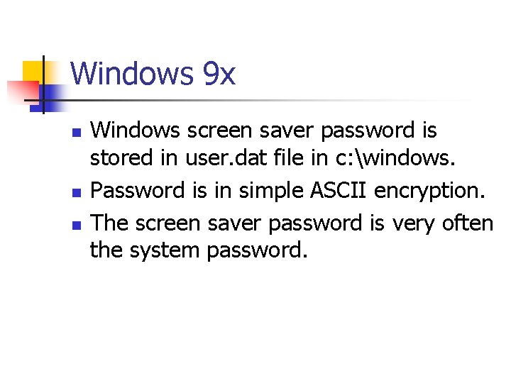 Windows 9 x n n n Windows screen saver password is stored in user.