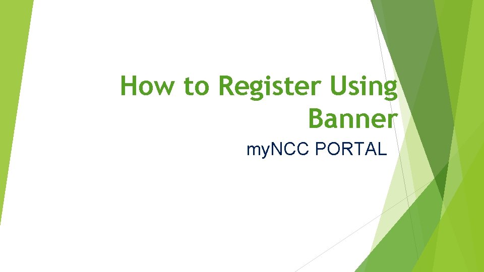 How to Register Using Banner my. NCC PORTAL 