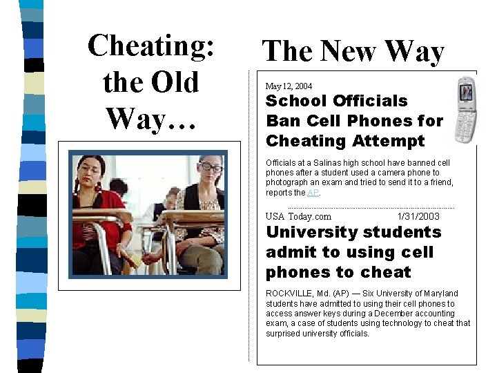 Cheating: the Old Way… The New Way May 12, 2004 School Officials Ban Cell