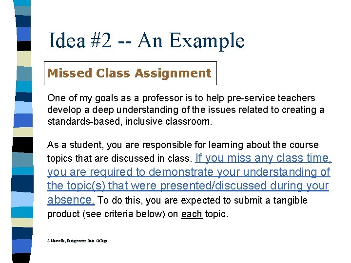 Idea #2 -- An Example Missed Class Assignment One of my goals as a