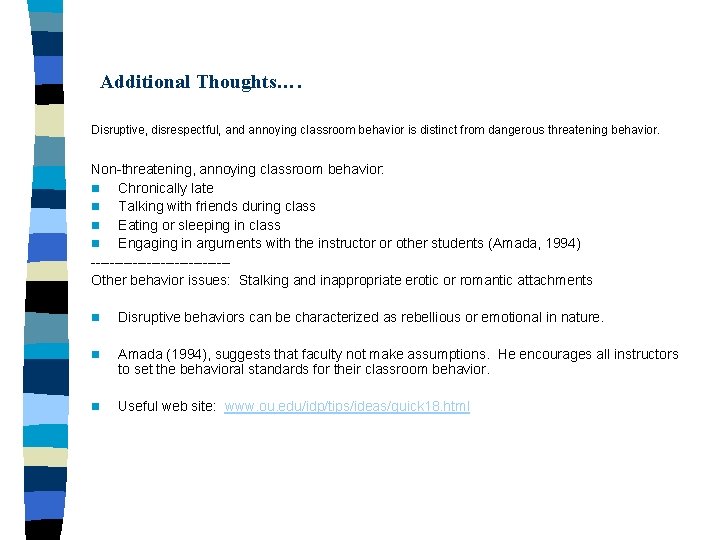 Additional Thoughts…. Disruptive, disrespectful, and annoying classroom behavior is distinct from dangerous threatening behavior.