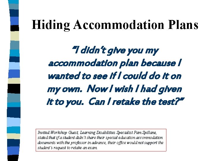 Hiding Accommodation Plans “I didn’t give you my accommodation plan because I wanted to