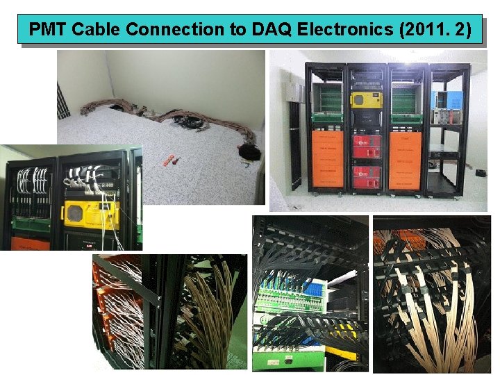 PMT Cable Connection to DAQ Electronics (2011. 2) 