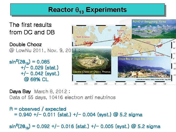 Reactor 13 Experiments The first results from DC and DB Double Chooz @ Low.