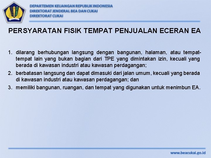 PERSYARATAN FISIK TEMPAT PENJUALAN ECERAN EA 1. dilarang berhubungan langsung dengan bangunan, halaman, atau