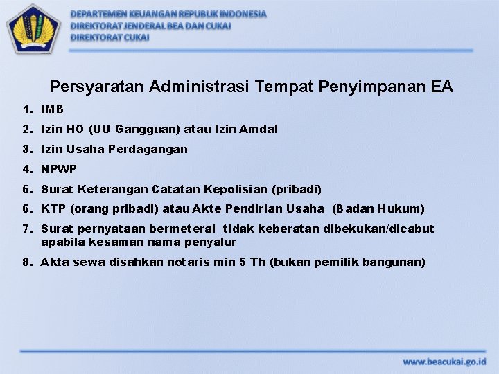 Persyaratan Administrasi Tempat Penyimpanan EA 1. IMB 2. Izin HO (UU Gangguan) atau Izin