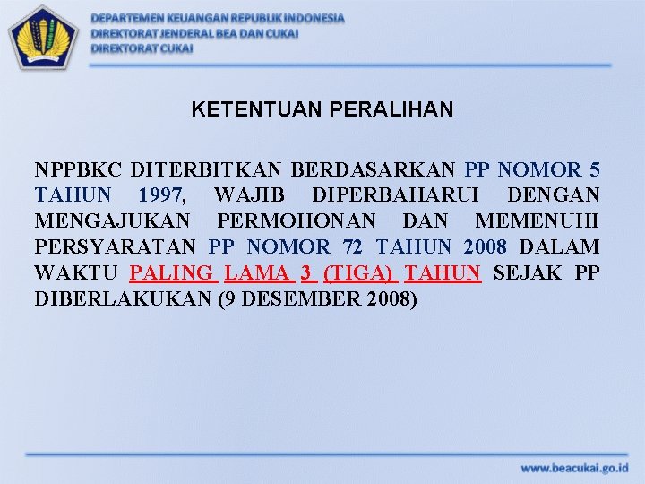 KETENTUAN PERALIHAN NPPBKC DITERBITKAN BERDASARKAN PP NOMOR 5 TAHUN 1997, WAJIB DIPERBAHARUI DENGAN MENGAJUKAN