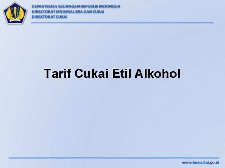 Tarif Cukai Etil Alkohol 