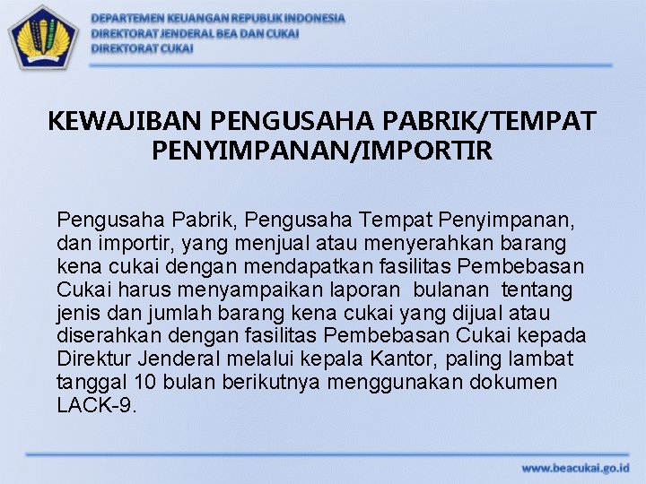 KEWAJIBAN PENGUSAHA PABRIK/TEMPAT PENYIMPANAN/IMPORTIR Pengusaha Pabrik, Pengusaha Tempat Penyimpanan, dan importir, yang menjual atau