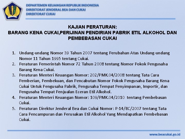 KAJIAN PERATURAN: BARANG KENA CUKAI, PERIJINAN PENDIRIAN PABRIK ETIL ALKOHOL DAN PEMBEBASAN CUKAI 1.