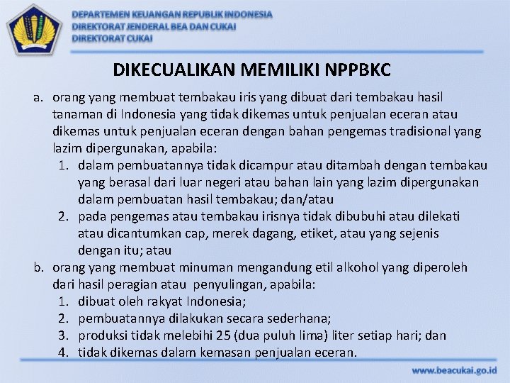 DIKECUALIKAN MEMILIKI NPPBKC a. orang yang membuat tembakau iris yang dibuat dari tembakau hasil