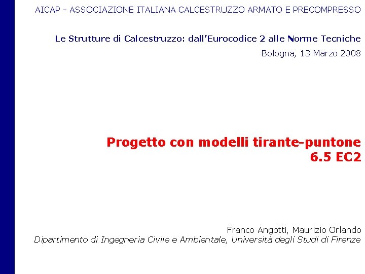 AICAP - ASSOCIAZIONE ITALIANA CALCESTRUZZO ARMATO E PRECOMPRESSO Le Strutture di Calcestruzzo: dall’Eurocodice 2