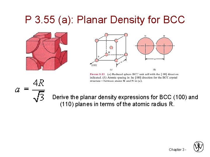 P 3. 55 (a): Planar Density for BCC Derive the planar density expressions for