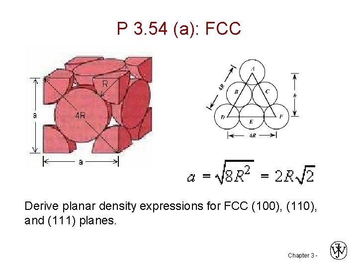 P 3. 54 (a): FCC Derive planar density expressions for FCC (100), (110), and