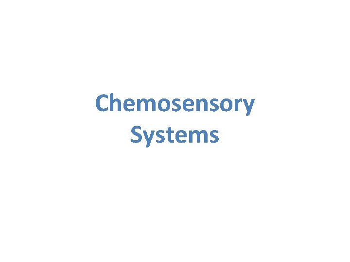 Chemosensory Systems 