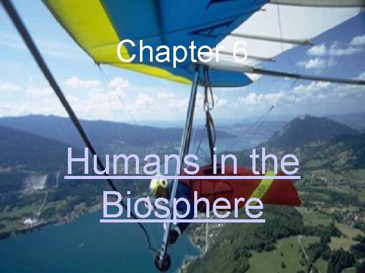 Chapter 6 Humans in the Biosphere 