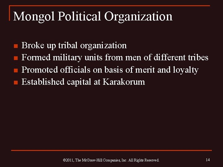 Mongol Political Organization n n Broke up tribal organization Formed military units from men