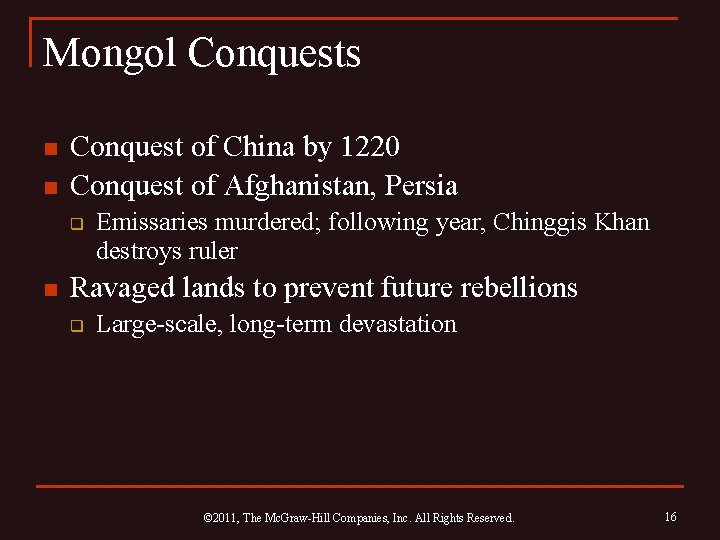 Mongol Conquests n n Conquest of China by 1220 Conquest of Afghanistan, Persia q