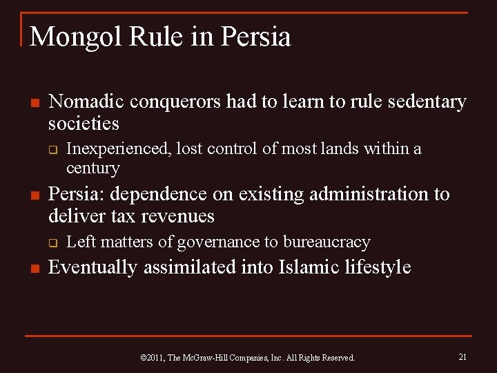Mongol Rule in Persia n Nomadic conquerors had to learn to rule sedentary societies